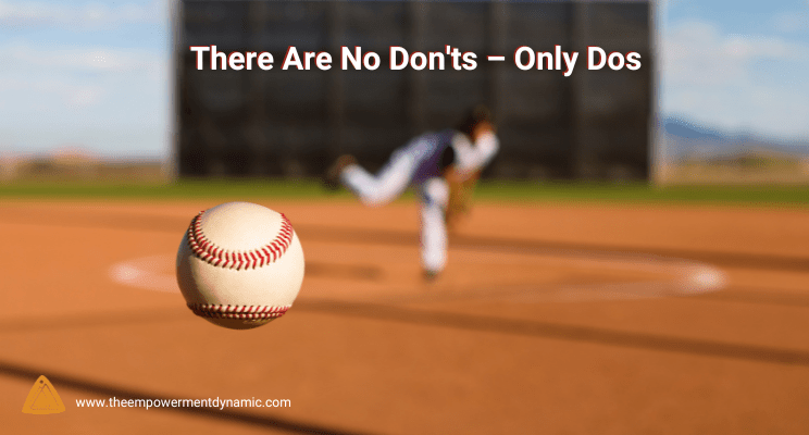 There Are No Don'ts – Only Dos