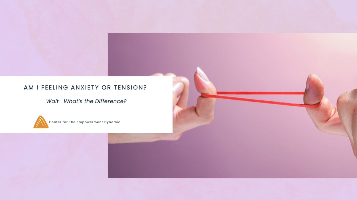 Am I Feeling Anxiety or Tension? Wait—What’s the Difference?