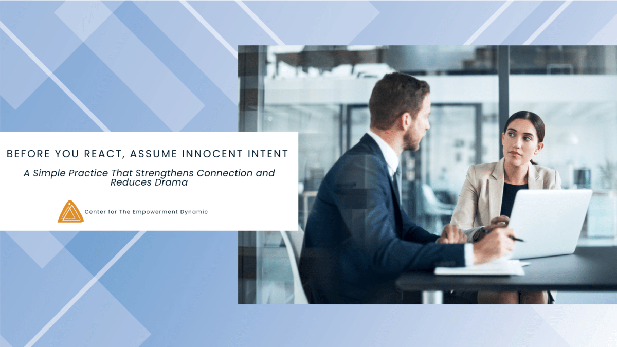 Before You React, Assume Innocent Intent