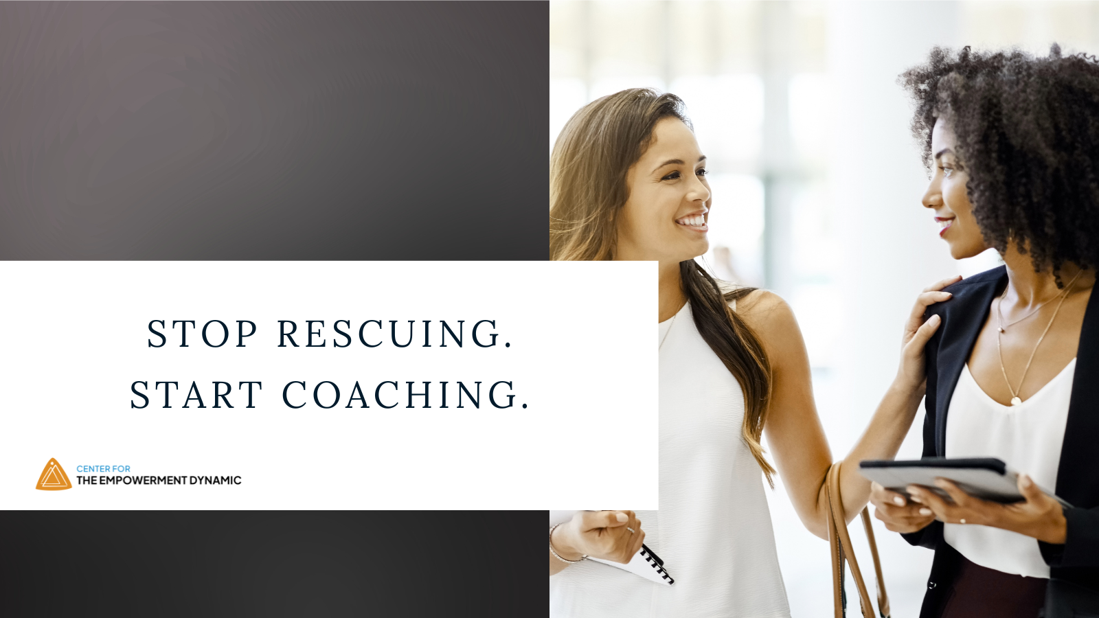 Stop Rescuing. Start Empowering