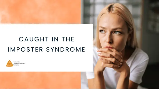 Caught in the Imposter Syndrome