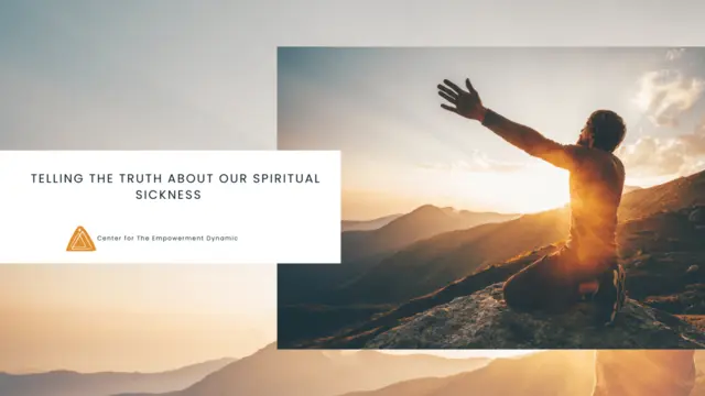 Telling the Truth About Our Spiritual Sickness