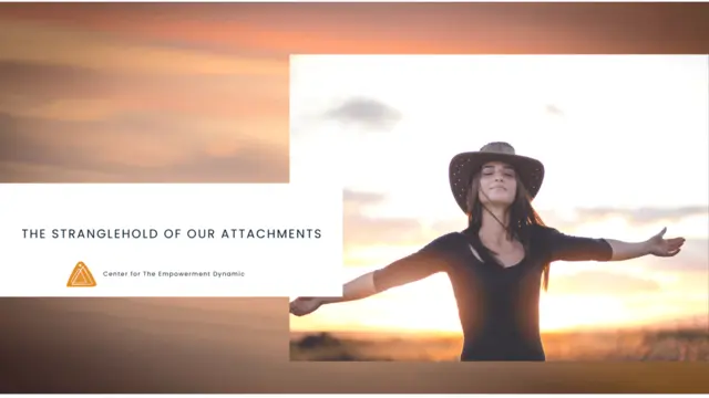 The Stranglehold of Our Attachments
