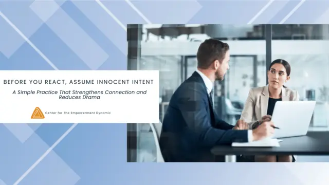 Before You React, Assume Innocent Intent