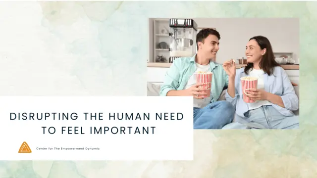 Disrupting the Human Need to Feel Important