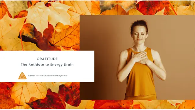 Gratitude: The Antidote to Energy Drain